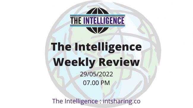 The Intelligence Weekly Review (29-05-2022)