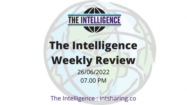 The Intelligence Weekly Review (26-06-2022)